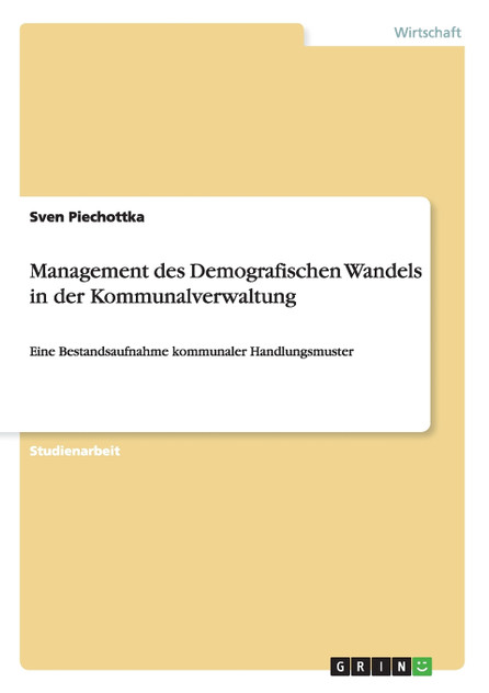 Management des Demografischen Wandels in der Kommunalverwaltung Management des Demografischen Wandels in der Kommunalverwaltung
