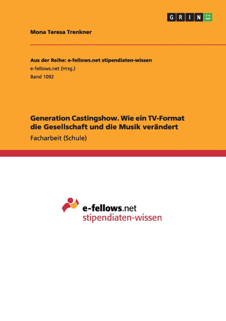 Generation Castingshow. Wie ein TV-Format die Gesellschaft und die Musik verändert Generation Castingshow. Wie ein TV-Format die Gesellschaft und die Musik verändert
