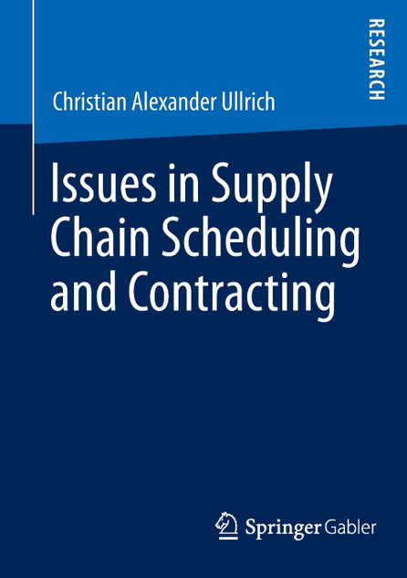Issues in Supply Chain Scheduling and Contracting Issues in Supply Chain Scheduling and Contracting