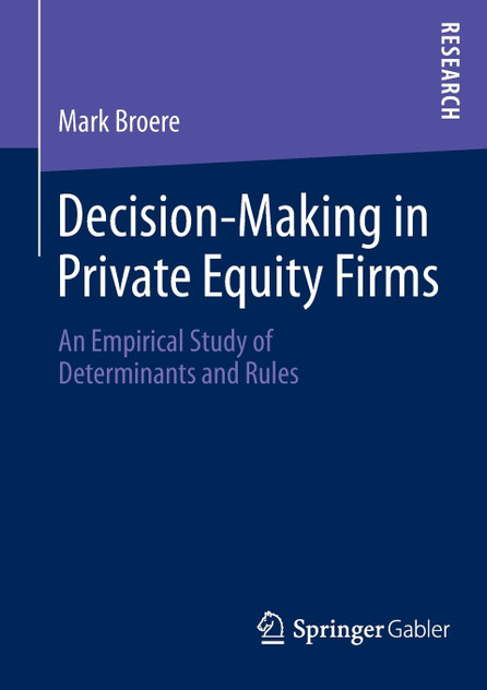 Decision-Making in Private Equity Firms Decision-Making in Private Equity Firms