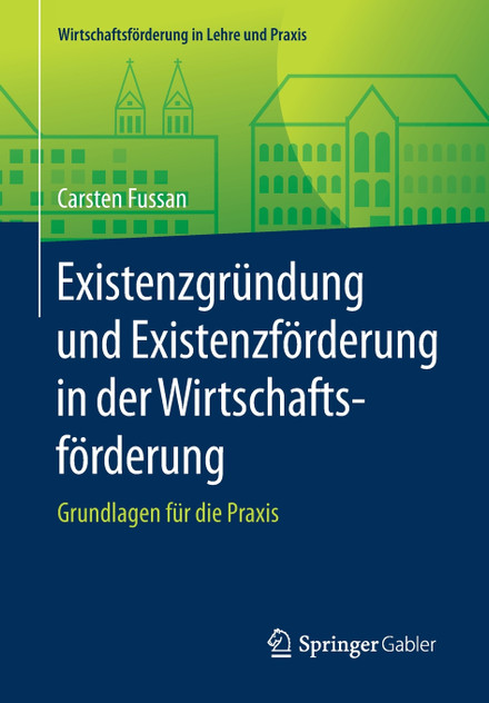 Existenzgründung und Existenzförderung in der Wirtschaftsförderung Existenzgründung und Existenzförderung in der Wirtschaftsförderung