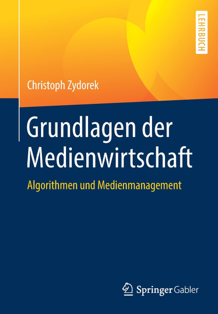 Grundlagen der Medienwirtschaft Grundlagen der Medienwirtschaft