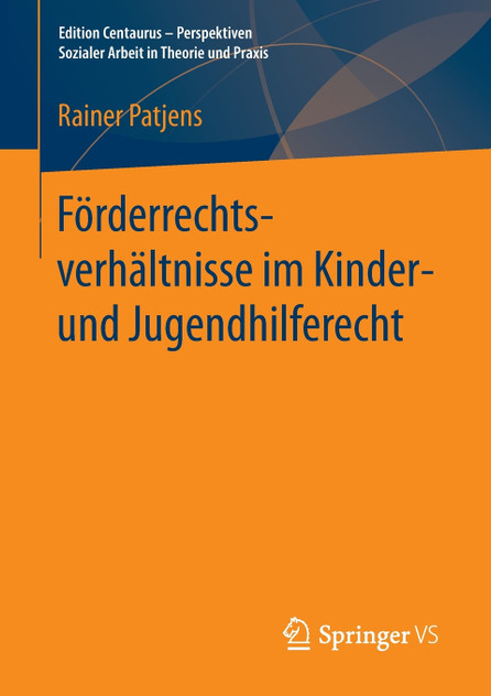 Förderrechtsverhältnisse im Kinder- und Jugendhilferecht Förderrechtsverhältnisse im Kinder- und Jugendhilferecht