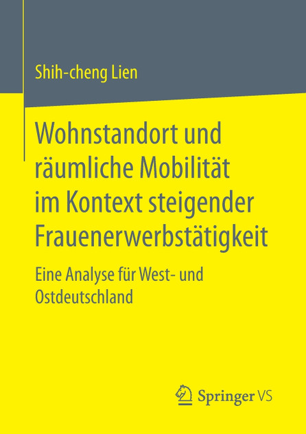 Wohnstandort und räumliche Mobilität im Kontext steigender Frauenerwerbstätigkeit Wohnstandort und räumliche Mobilität im Kontext steigender Frauenerwerbstätigkeit