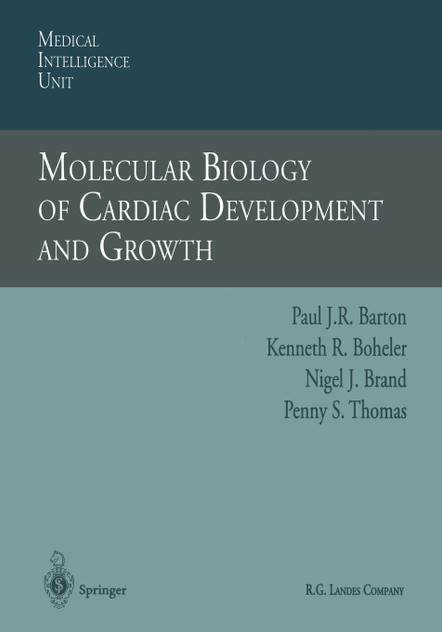 Molecular Biology of Cardiac Development and Growth Molecular Biology of Cardiac Development and Growth