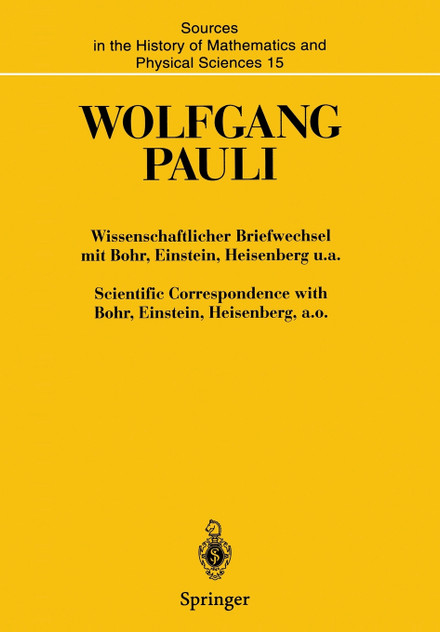 Wissenschaftlicher Briefwechsel mit Bohr, Einstein, Heisenberg u.a. / Scientific Correspondence with Bohr, Einstein, Heisenberg a.o. Wissenschaftlicher Briefwechsel mit Bohr, Einstein, Heisenberg u.a. / Scientific Correspondence with Bohr, Einstein, Heisenberg a.o.