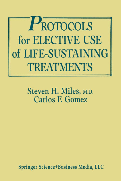 Protocols for Elective Use of Life-Sustaining Treatments Protocols for Elective Use of Life-Sustaining Treatments