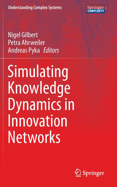 Simulating Knowledge Dynamics in Innovation Networks Simulating Knowledge Dynamics in Innovation Networks