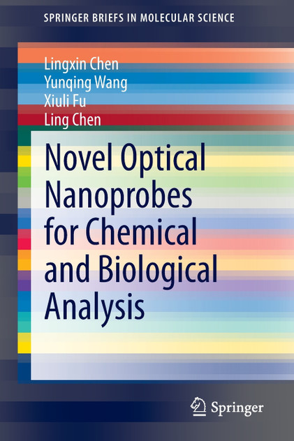 Novel Optical Nanoprobes for Chemical and Biological Analysis Novel Optical Nanoprobes for Chemical and Biological Analysis