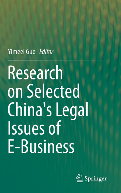 Research on Selected China's Legal Issues of E-Business Research on Selected China's Legal Issues of E-Business