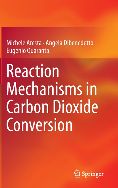 Reaction Mechanisms in Carbon Dioxide Conversion Reaction Mechanisms in Carbon Dioxide Conversion