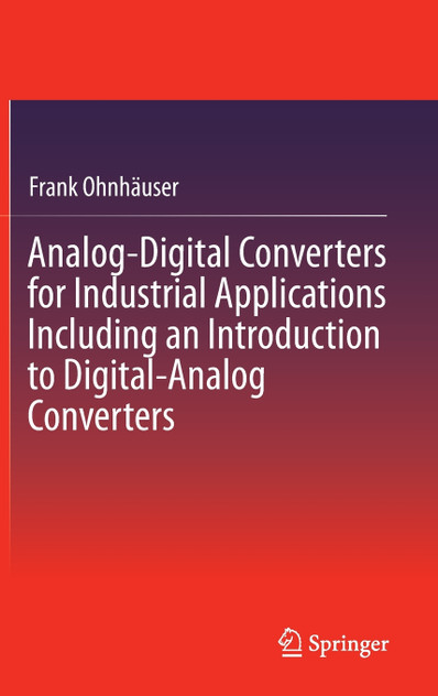 Analog-Digital Converters for Industrial Applications Including an Introduction to Digital-Analog Converters