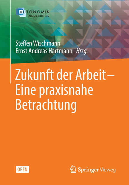 Zukunft der Arbeit - Eine praxisnahe Betrachtung
