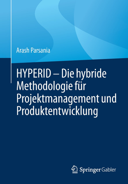 HYPERID - Die hybride Methodologie für Projektmanagement und Produktentwicklung HYPERID - Die hybride Methodologie für Projektmanagement und Produktentwicklung