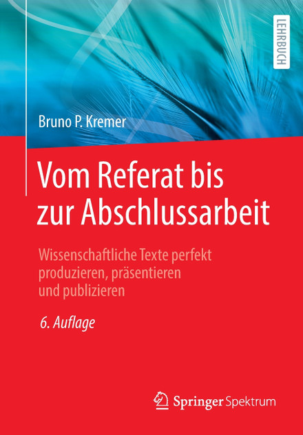 Vom Referat bis zur Abschlussarbeit Vom Referat bis zur Abschlussarbeit