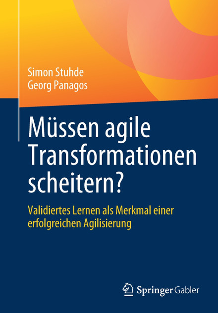 Müssen agile Transformationen scheitern? Müssen agile Transformationen scheitern?