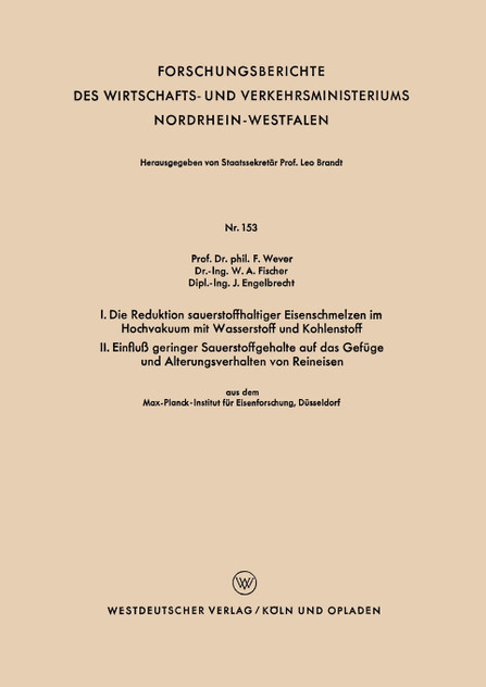 I. Die Reduktion sauerstoffhaltiger Eisenschmelzen im Hochvakuum mit Wasserstoff und Kohlenstoff. II. Einfluß geringer Sauerstoffgehalte auf das Gefüge und Alterungsverhalten von Reineisen I. Die Reduktion sauerstoffhaltiger Eisenschmelzen im Hochvakuum mit Wasserstoff und Kohlenstoff. II. Einfluß geringer Sauerstoffgehalte auf das Gefüge und Alterungsverhalten von Reineisen