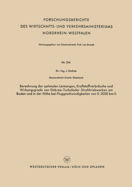Berechnung Der Optimalen Leistungen, Kraftstoffverbrauche Und Wirkungsgrade Von Einkreis-Turbolader-Strahltriebwerken Am Boden Und in Der Hohe Bei Flu