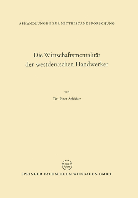 Die Wirtschaftsmentalität der westdeutschen Handwerker Die Wirtschaftsmentalität der westdeutschen Handwerker