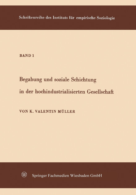 Begabung und soziale Schichtung in der hochindustrialisierten Gesellschaft Begabung und soziale Schichtung in der hochindustrialisierten Gesellschaft