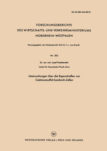 Untersuchungen über die Eigenschaften von Cadmiumsulfid-Sandwich-Zellen Untersuchungen über die Eigenschaften von Cadmiumsulfid-Sandwich-Zellen