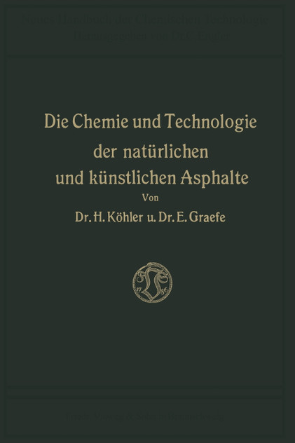 Die Chemie und Technologie der Natürlichen und Künstlichen Asphalte Die Chemie und Technologie der Natürlichen und Künstlichen Asphalte