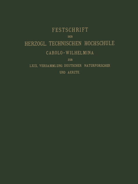 Fest-Schrift Der Herzoglichen Technischen Hochschule Carolo-Wilhelmina