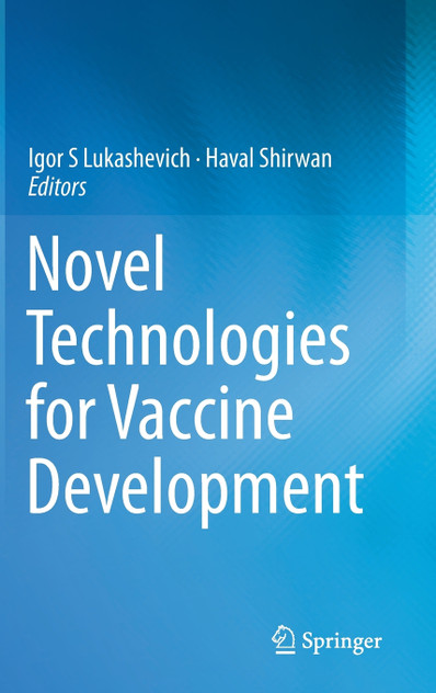 Novel Technologies for Vaccine Development Novel Technologies for Vaccine Development