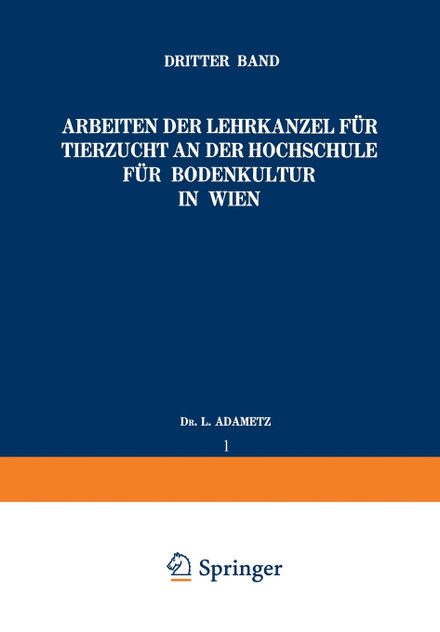 Arbeiten der Lehrkanzel für Tierzucht an der Hochschule für Bodenkultur in Wien Arbeiten der Lehrkanzel für Tierzucht an der Hochschule für Bodenkultur in Wien