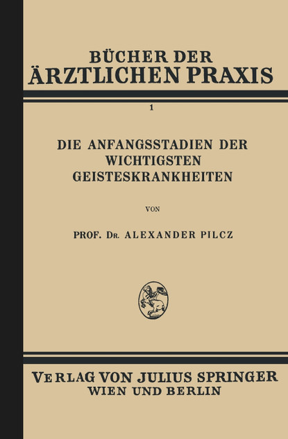 Die Anfangsstadien der Wichtigsten Geisteskrankheiten Die Anfangsstadien der Wichtigsten Geisteskrankheiten
