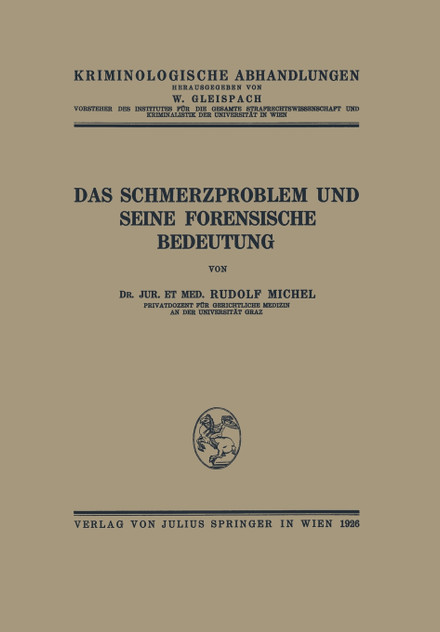 Das Schmerzproblem und Seine Forensische Bedeutung Das Schmerzproblem und Seine Forensische Bedeutung