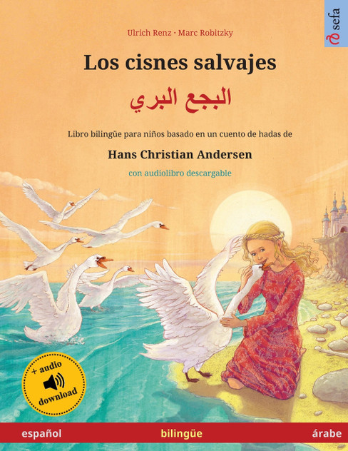 Los cisnes salvajes - البجع البري (español - árabe) Los cisnes salvajes - البجع البري (español - árabe)