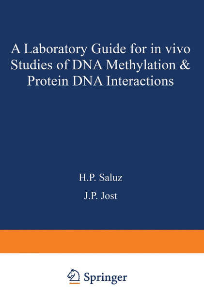 A laboratory guide for in vivo studies of DNA methylation and protein/DNA interactions A laboratory guide for in vivo studies of DNA methylation and protein/DNA interactions