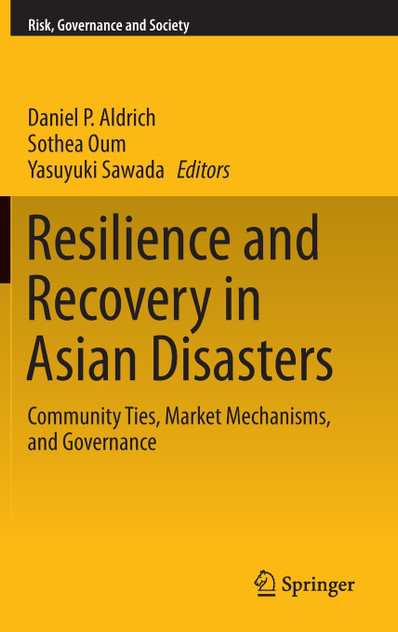 Resilience and Recovery in Asian Disasters Resilience and Recovery in Asian Disasters