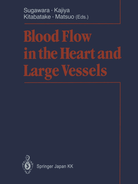 Blood Flow in the Heart and Large Vessels Blood Flow in the Heart and Large Vessels
