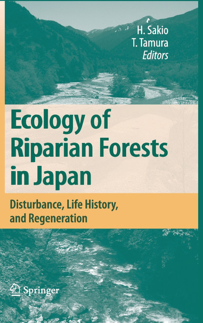 Ecology of Riparian Forests in Japan Ecology of Riparian Forests in Japan