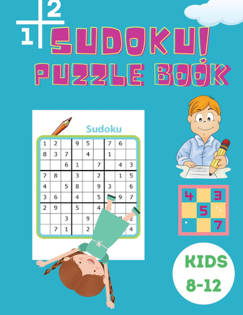 Sudoku Puzzle Book Kids 8-12 Sudoku Puzzle Book Kids 8-12