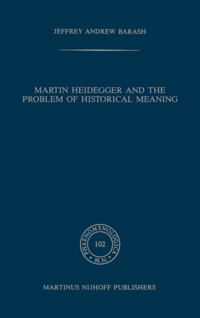 Martin Heidegger and the Problem of Historical Meaning