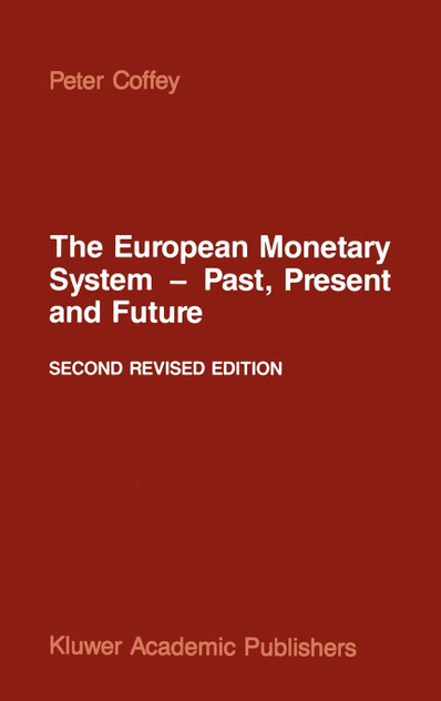 The European Monetary System - Past, Present and Future The European Monetary System - Past, Present and Future