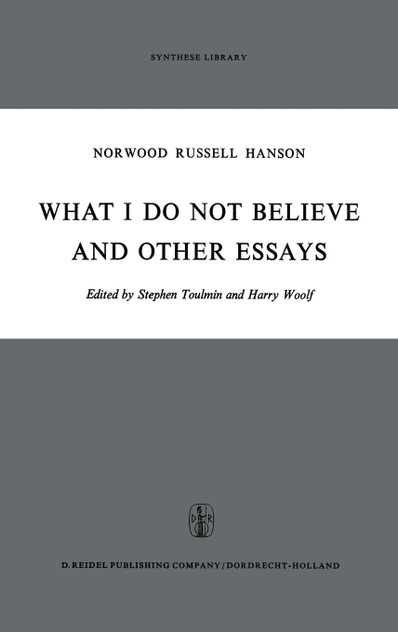 What I Do Not Believe, and Other Essays