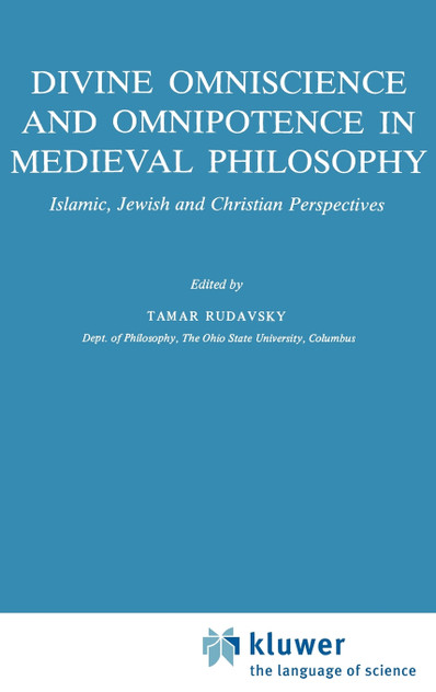 Divine Omniscience and Omnipotence in Medieval Philosophy Divine Omniscience and Omnipotence in Medieval Philosophy