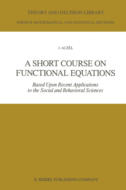 A Short Course on Functional Equations A Short Course on Functional Equations