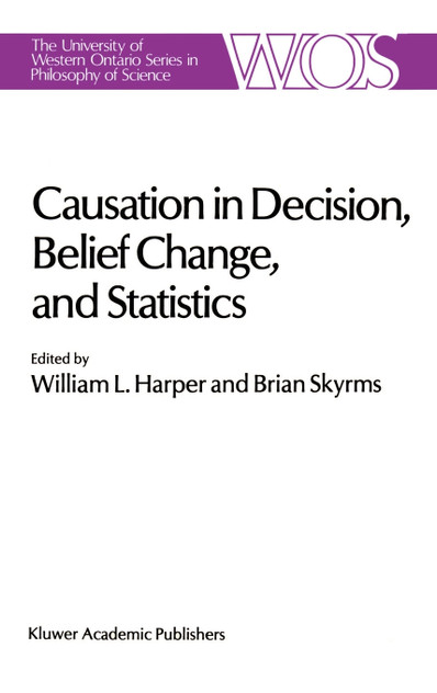 Causation in Decision, Belief Change, and Statistics