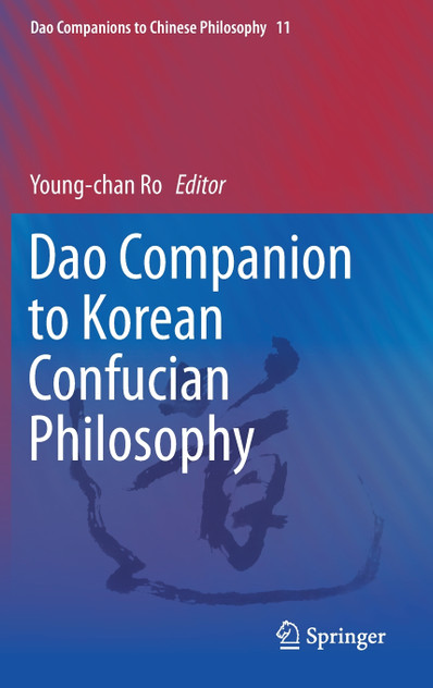 Dao Companion to Korean Confucian Philosophy Dao Companion to Korean Confucian Philosophy