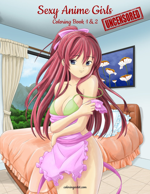 Sexy Anime Girls Uncensored Coloring Book for Grown-Ups 1 & 2 Sexy Anime Girls Uncensored Coloring Book for Grown-Ups 1 & 2