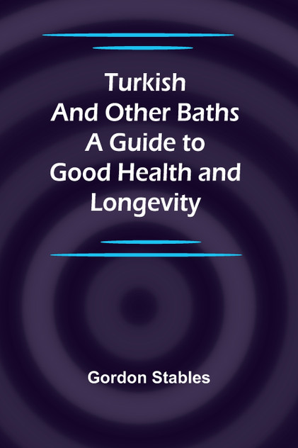 Turkish and Other Baths Turkish and Other Baths