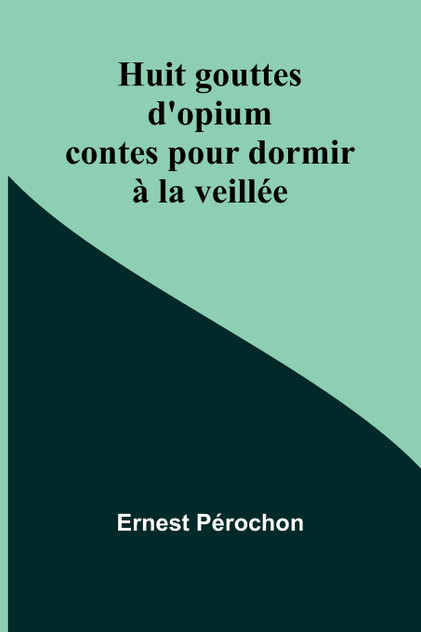 Huit gouttes d'opium