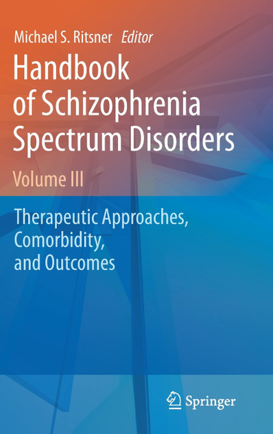 Handbook of Schizophrenia Spectrum Disorders, Volume III Handbook of Schizophrenia Spectrum Disorders, Volume III