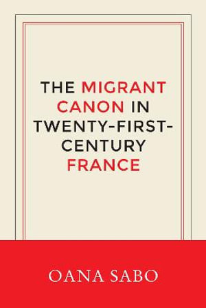 The Migrant Canon in Twenty-First-Century France