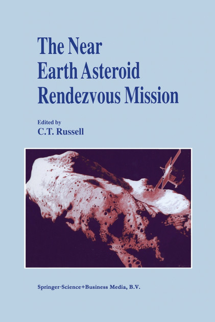 The Near Earth Asteroid Rendezvous Mission The Near Earth Asteroid Rendezvous Mission